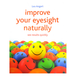 Improve Your Eyesight Naturally – Leo Angart