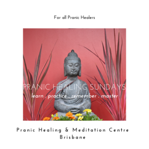 Pranic Healing Sundays for Meditation & Healing practise, spiritual development & building confidence at the Pranic Healing Centre in Brisbane