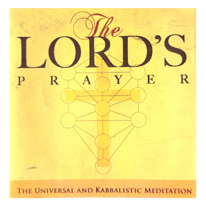 Universal & Kabbalistic Chakra Meditation on the Lord’s Prayer
