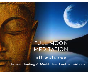 Full Moon Meditation all welcome to the Pranic Healing Centre, Brisbane for Courses and consultations